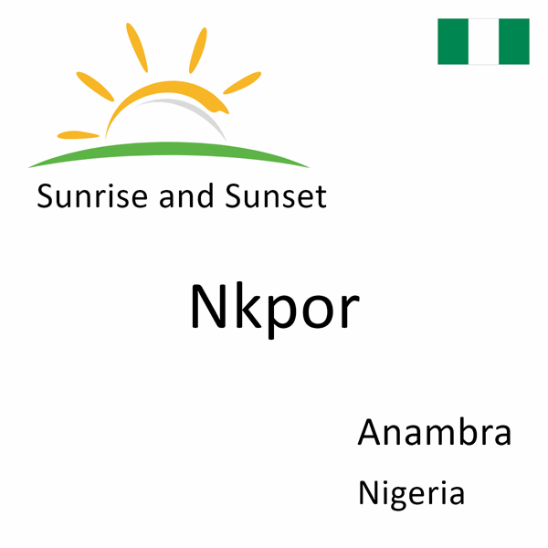 Sunrise and sunset times for Nkpor, Anambra, Nigeria