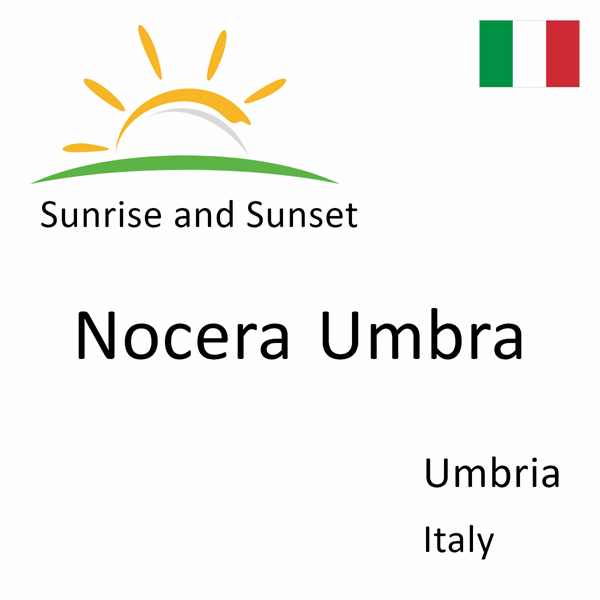 Sunrise and sunset times for Nocera Umbra, Umbria, Italy