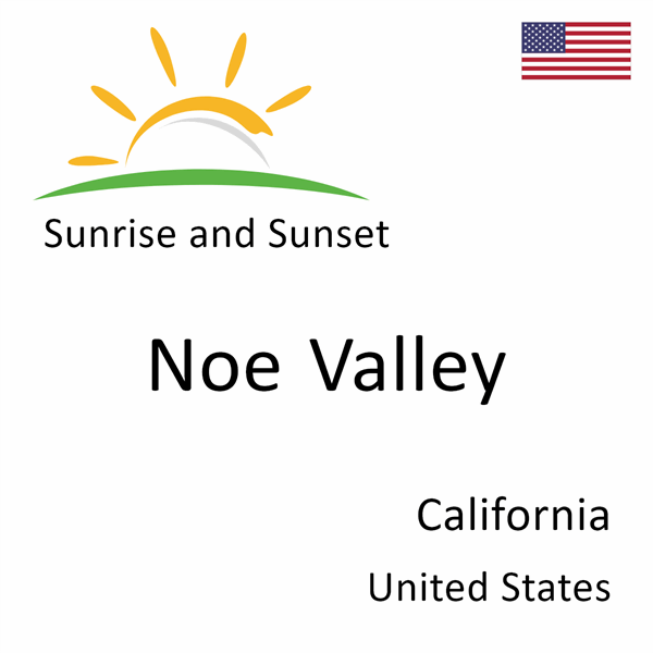 Sunrise and sunset times for Noe Valley, California, United States