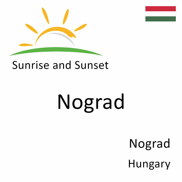 Sunrise and sunset times for Nograd, Nograd, Hungary