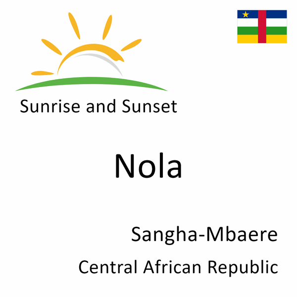 Sunrise and sunset times for Nola, Sangha-Mbaere, Central African Republic