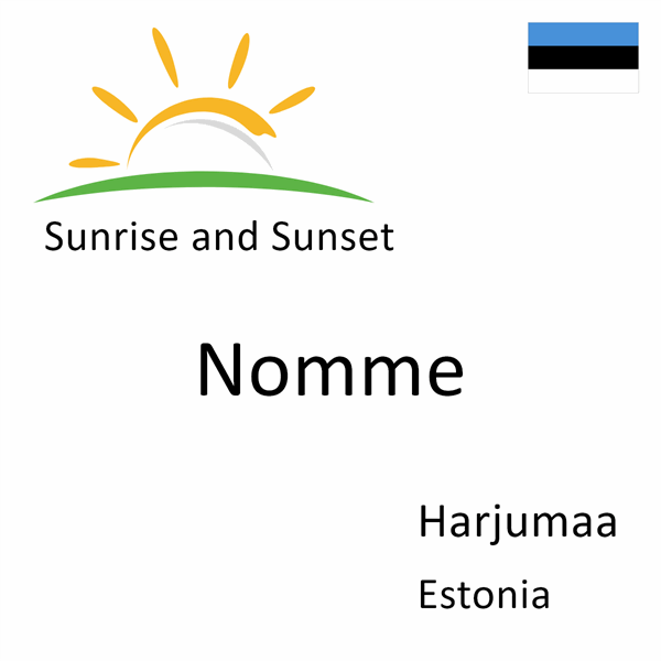 Sunrise and sunset times for Nomme, Harjumaa, Estonia