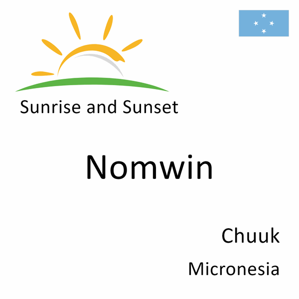 Sunrise and sunset times for Nomwin, Chuuk, Micronesia