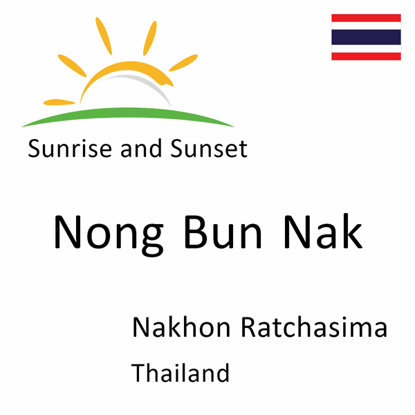 Sunrise and sunset times for Nong Bun Nak, Nakhon Ratchasima, Thailand