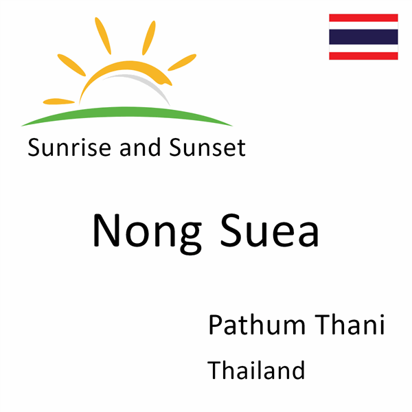 Sunrise and sunset times for Nong Suea, Pathum Thani, Thailand