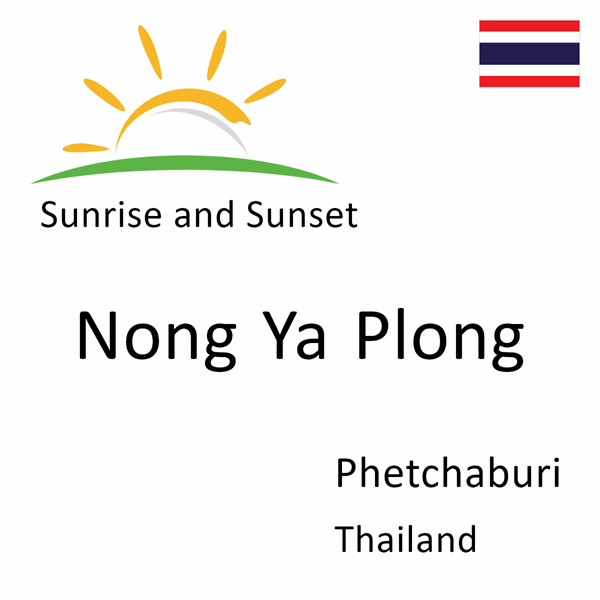 Sunrise and sunset times for Nong Ya Plong, Phetchaburi, Thailand