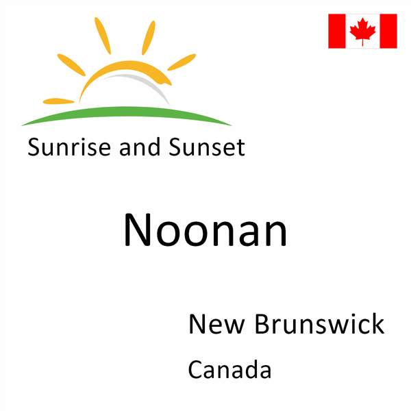 Sunrise and sunset times for Noonan, New Brunswick, Canada