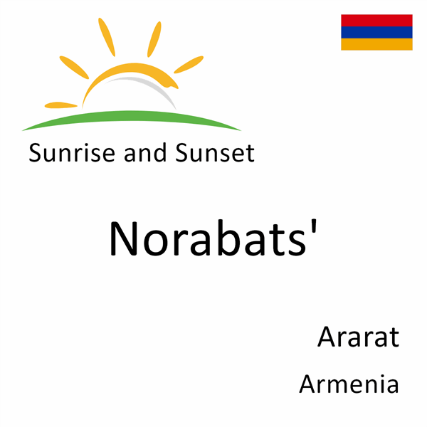 Sunrise and sunset times for Norabats', Ararat, Armenia