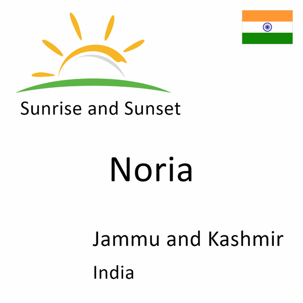 Sunrise and sunset times for Noria, Jammu and Kashmir, India