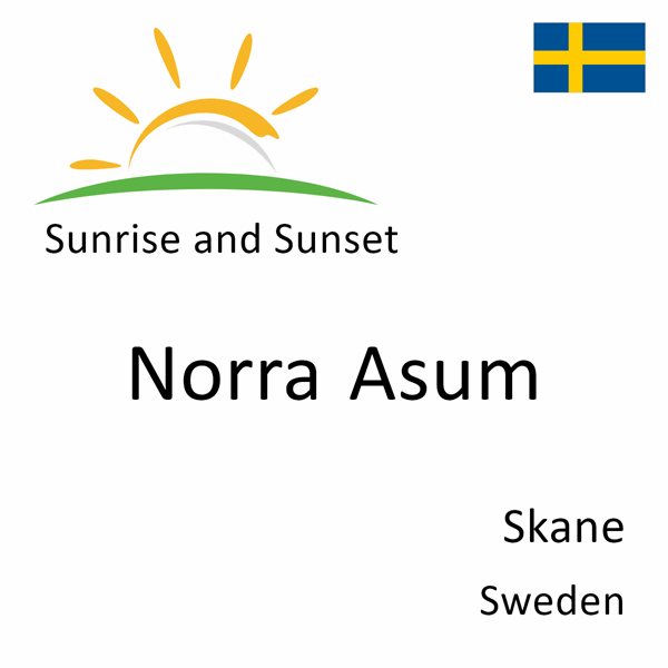 Sunrise and sunset times for Norra Asum, Skane, Sweden