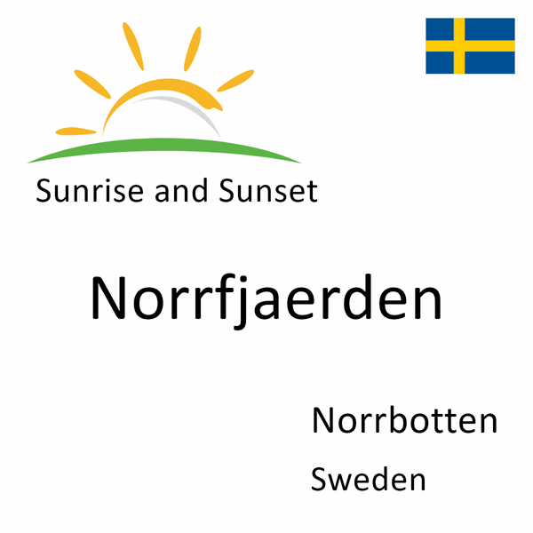 Sunrise and sunset times for Norrfjaerden, Norrbotten, Sweden