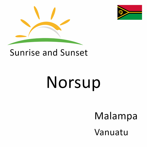 Sunrise and sunset times for Norsup, Malampa, Vanuatu