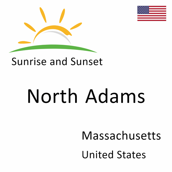 Sunrise and sunset times for North Adams, Massachusetts, United States