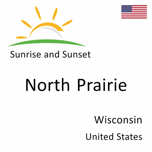 Sunrise and sunset times for North Prairie, Wisconsin, United States