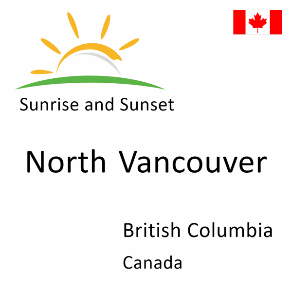 Sunrise and sunset times for North Vancouver, British Columbia, Canada
