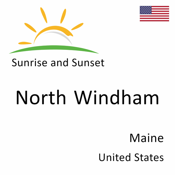 Sunrise and sunset times for North Windham, Maine, United States