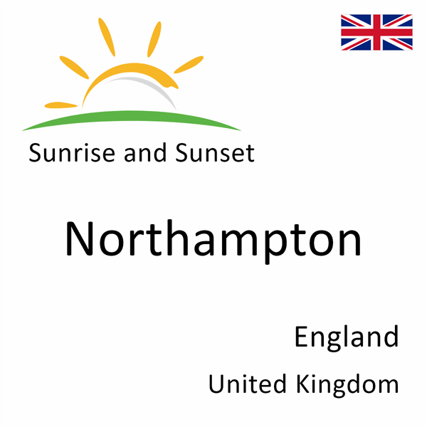 Sunrise and sunset times for Northampton, England, United Kingdom