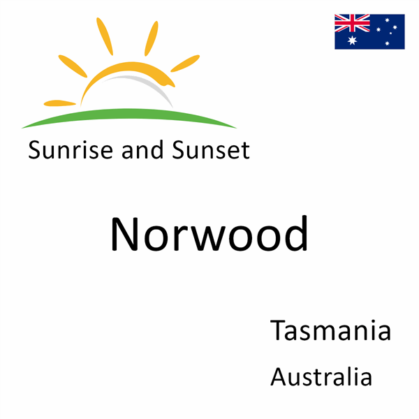 Sunrise and sunset times for Norwood, Tasmania, Australia
