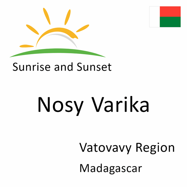 Sunrise and sunset times for Nosy Varika, Vatovavy Region, Madagascar