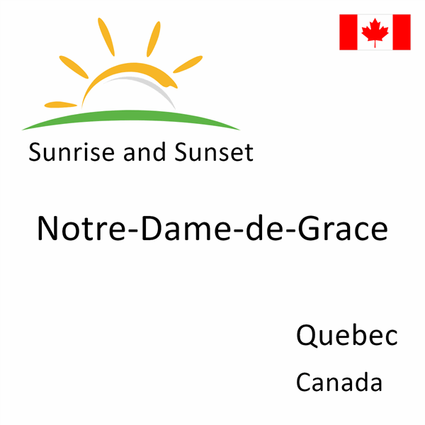 Sunrise and sunset times for Notre-Dame-de-Grace, Quebec, Canada