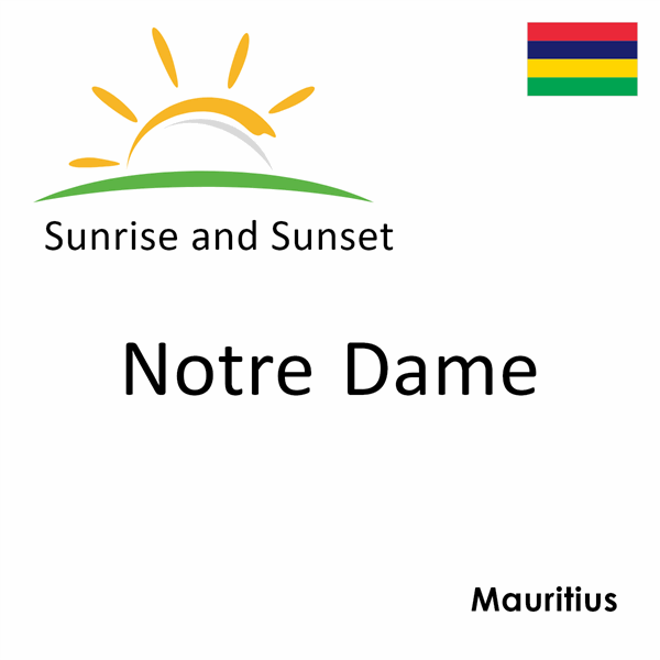 Sunrise and sunset times for Notre Dame, Mauritius