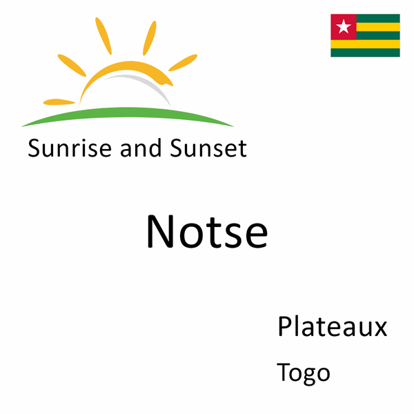 Sunrise and sunset times for Notse, Plateaux, Togo