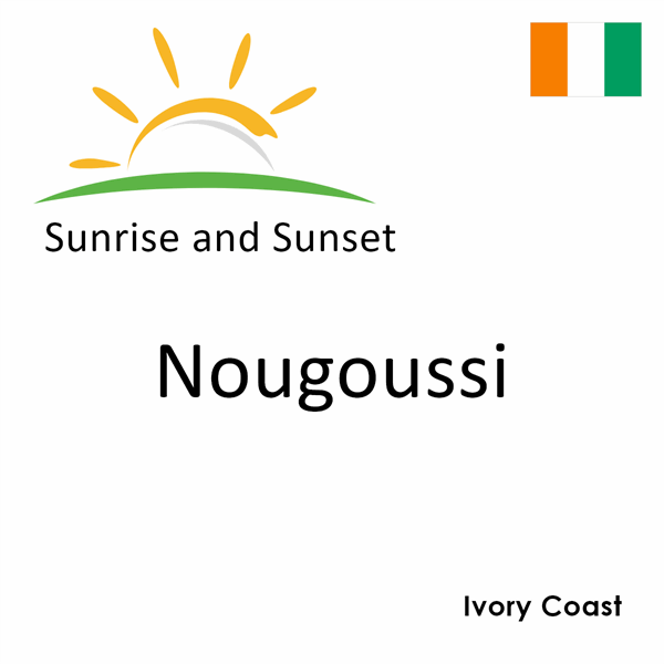 Sunrise and sunset times for Nougoussi, Ivory Coast