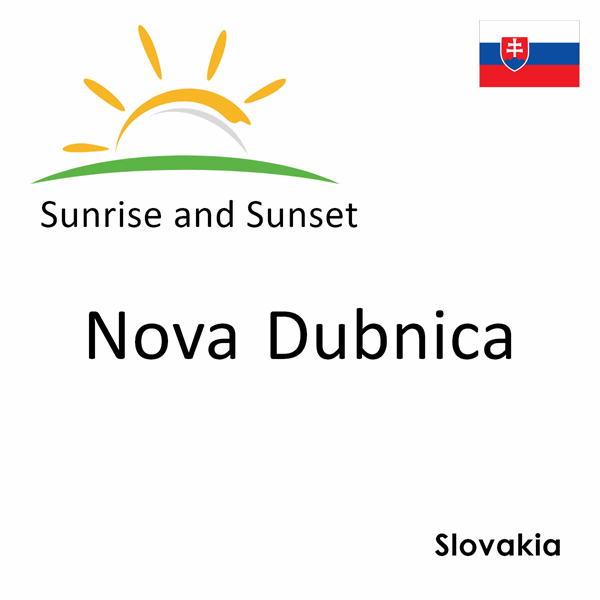 Sunrise and sunset times for Nova Dubnica, Slovakia