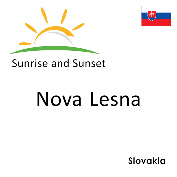 Sunrise and sunset times for Nova Lesna, Slovakia