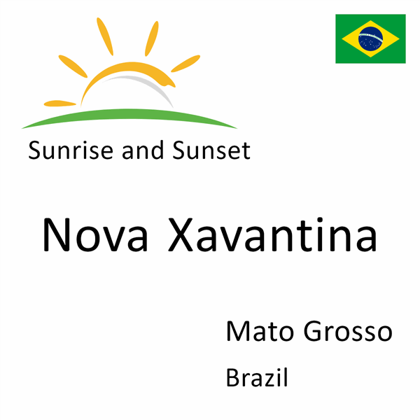 Sunrise and sunset times for Nova Xavantina, Mato Grosso, Brazil