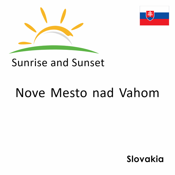 Sunrise and sunset times for Nove Mesto nad Vahom, Slovakia