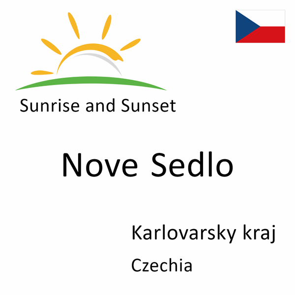 Sunrise and sunset times for Nove Sedlo, Karlovarsky kraj, Czechia