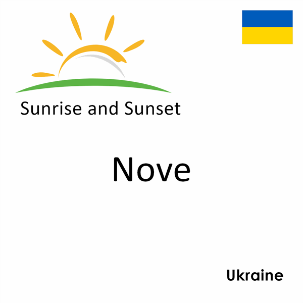 Sunrise and sunset times for Nove, Ukraine