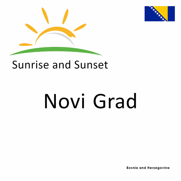 Sunrise and sunset times for Novi Grad, Bosnia and Herzegovina