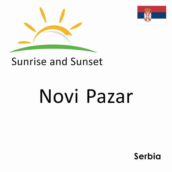 Sunrise and sunset times for Novi Pazar, Serbia