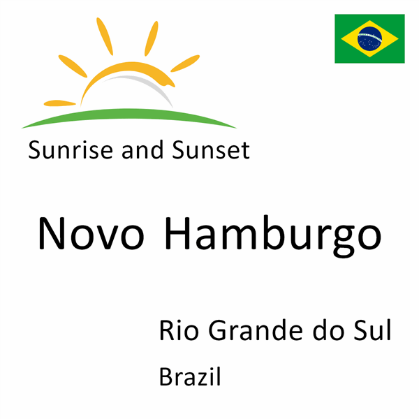 Sunrise and sunset times for Novo Hamburgo, Rio Grande do Sul, Brazil