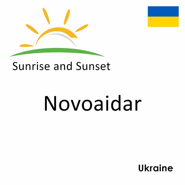 Sunrise and sunset times for Novoaidar, Ukraine