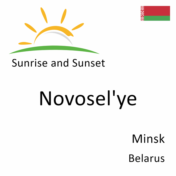 Sunrise and sunset times for Novosel'ye, Minsk, Belarus