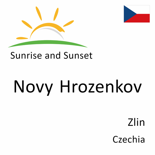 Sunrise and sunset times for Novy Hrozenkov, Zlin, Czechia