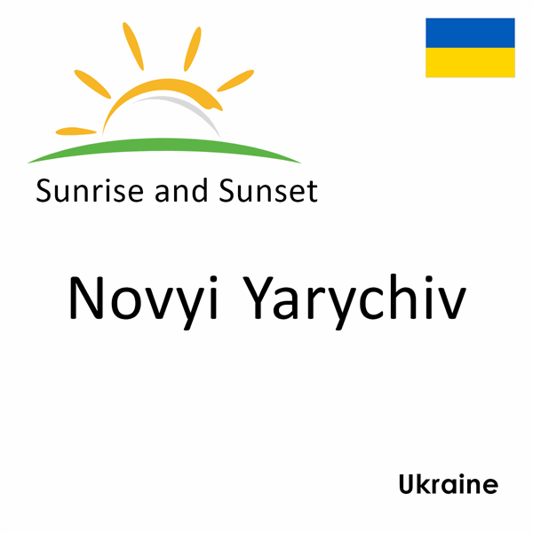 Sunrise and sunset times for Novyi Yarychiv, Ukraine