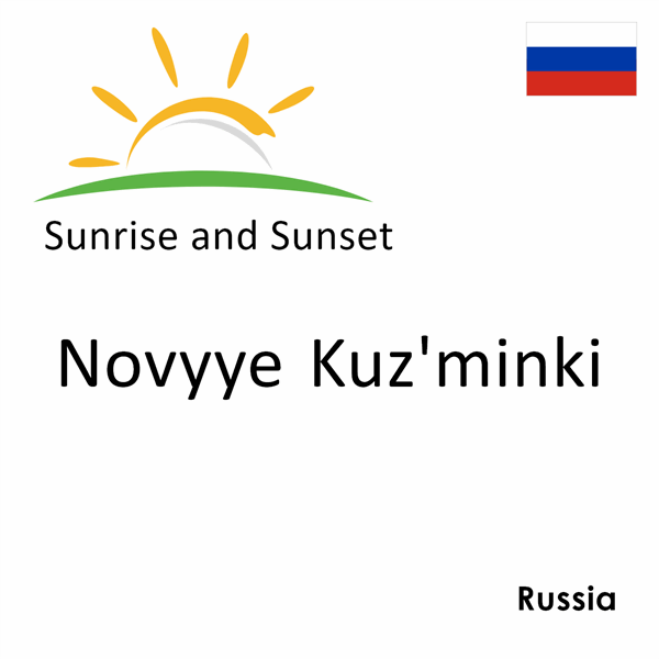 Sunrise and sunset times for Novyye Kuz'minki, Russia