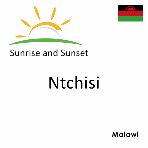Sunrise and sunset times for Ntchisi, Malawi
