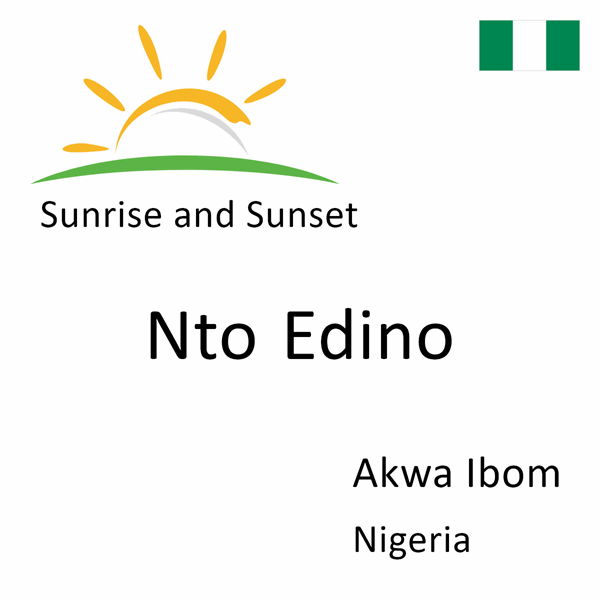 Sunrise and sunset times for Nto Edino, Akwa Ibom, Nigeria