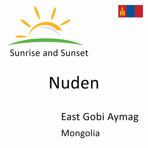 Sunrise and sunset times for Nuden, East Gobi Aymag, Mongolia