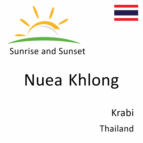 Sunrise and sunset times for Nuea Khlong, Krabi, Thailand
