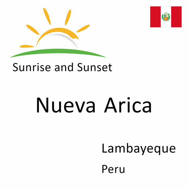 Sunrise and sunset times for Nueva Arica, Lambayeque, Peru