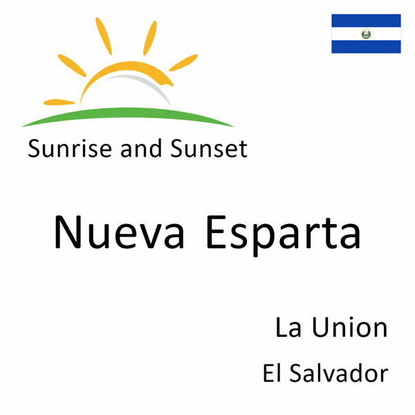 Sunrise and sunset times for Nueva Esparta, La Union, El Salvador