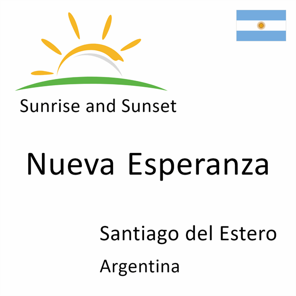 Sunrise and sunset times for Nueva Esperanza, Santiago del Estero, Argentina