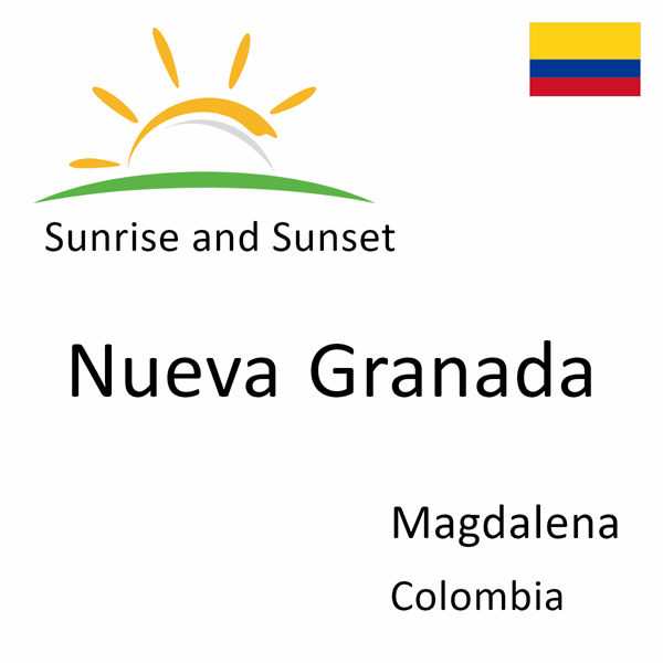 Sunrise and sunset times for Nueva Granada, Magdalena, Colombia