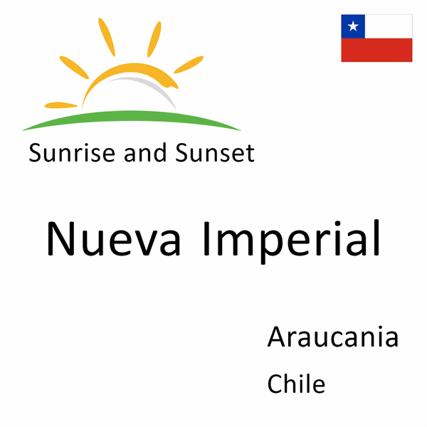Sunrise and sunset times for Nueva Imperial, Araucania, Chile